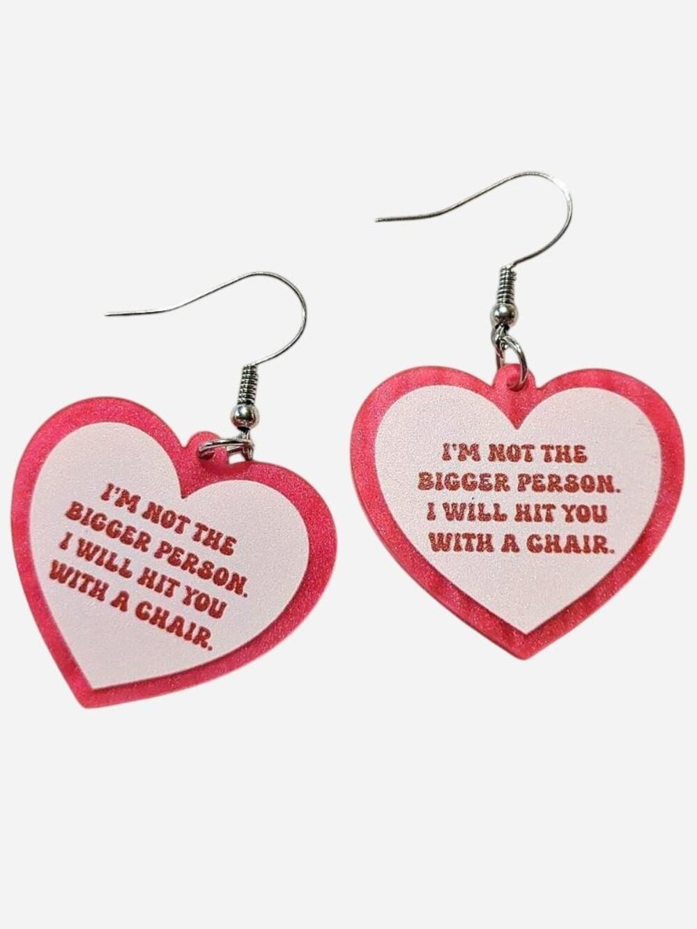 I'm not the bigger person I will hit you with a chair earrings Pink heart-shaped